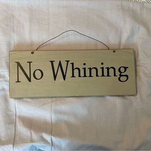 “No Whining “ Sign